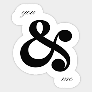 You & Me Ampersand Quote Sticker